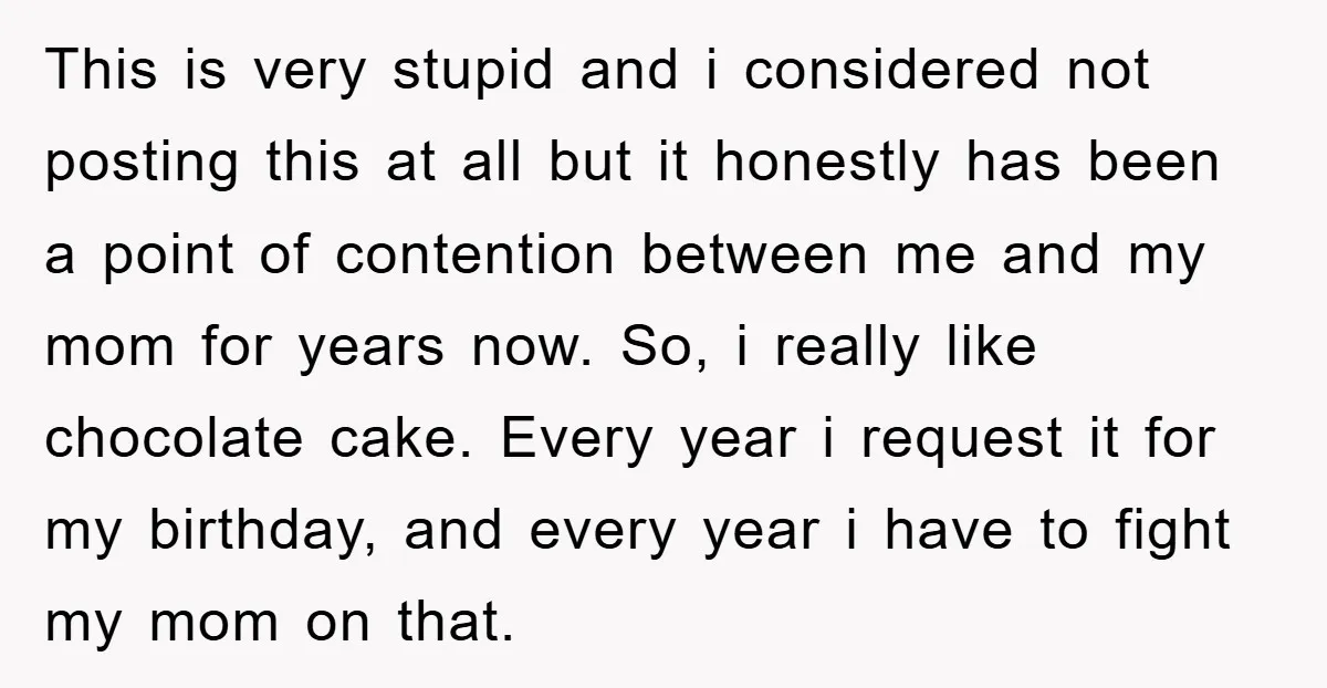 This is very stupid and i considered not posting this at all but it honestly has been a point of contention between me and my mom for years now. So,...