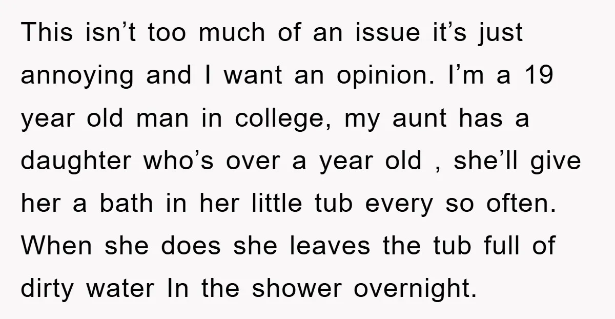 This isn’t too much of an issue it’s just annoying and I want an opinion. I’m a 19 year old man in college, my aunt has a daughter who’s over...