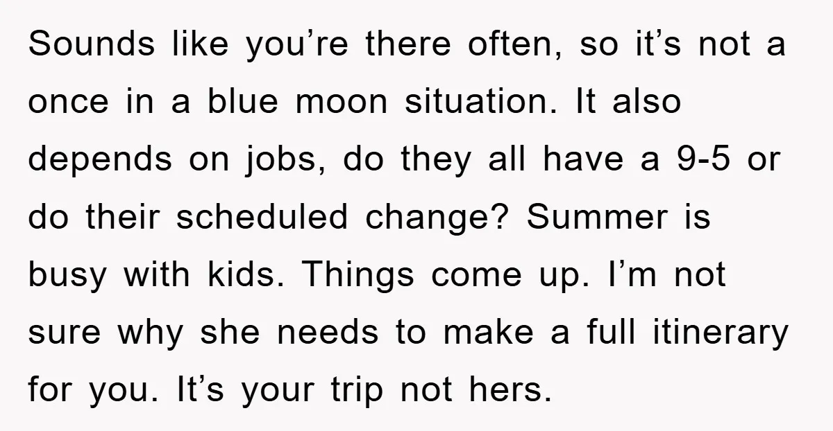 Sounds like you’re there often, so it’s not a once in a blue moon situation. It also depends on jobs, do they all have a 9-5 or do their scheduled...