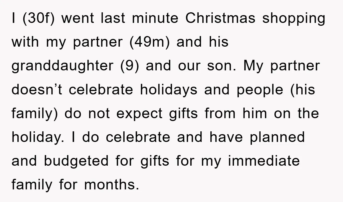 I (30f) went last minute Christmas shopping with my partner (49m) and his granddaughter (9) and our son. My partner doesn’t celebrate holidays and people (his family) do not expect...