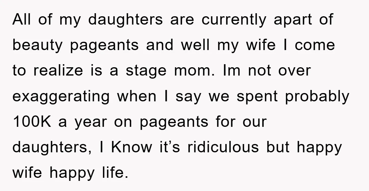 All of my daughters are currently apart of beauty pageants and well my wife I come to realize is a stage mom. Im not over exaggerating when I say we...