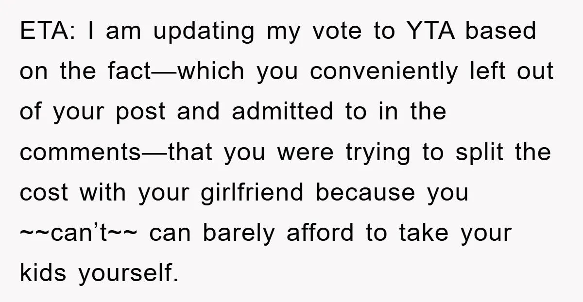 ETA: I am updating my vote to YTA based on the fact—which you conveniently left out of your post and admitted to in the comments—that you were trying to split...