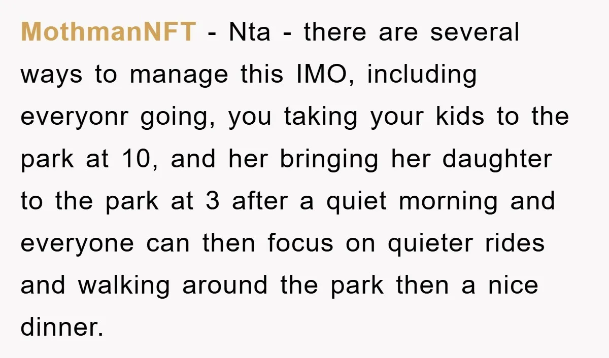 MothmanNFT − Nta - there are several ways to manage this IMO, including everyonr going, you taking your kids to the park at 10, and her bringing her daughter to...