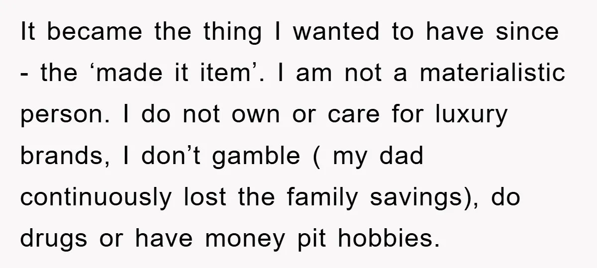 It became the thing I wanted to have since - the ‘made it item’. I am not a materialistic person. I do not own or care for luxury brands, I...