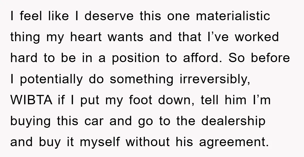 I feel like I deserve this one materialistic thing my heart wants and that I’ve worked hard to be in a position to afford. So before I potentially do something...