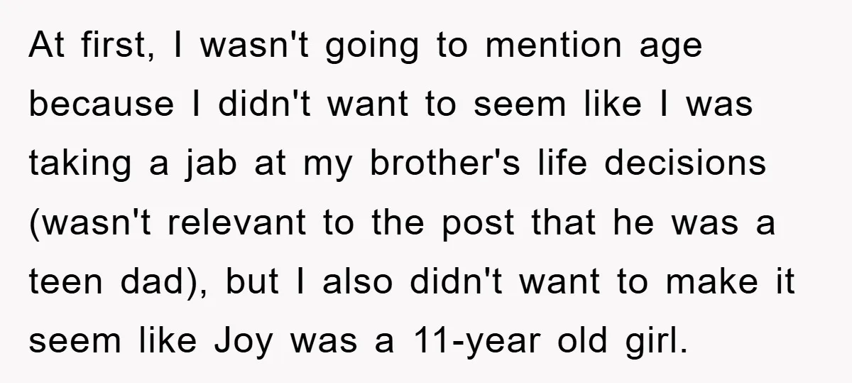 At first, I wasn't going to mention age because I didn't want to seem like I was taking a jab at my brother's life decisions (wasn't relevant to the post...