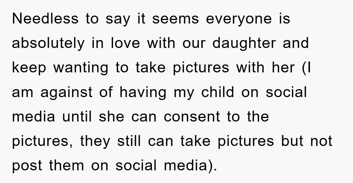 Needless to say it seems everyone is absolutely in love with our daughter and keep wanting to take pictures with her (I am against of having my child on social...