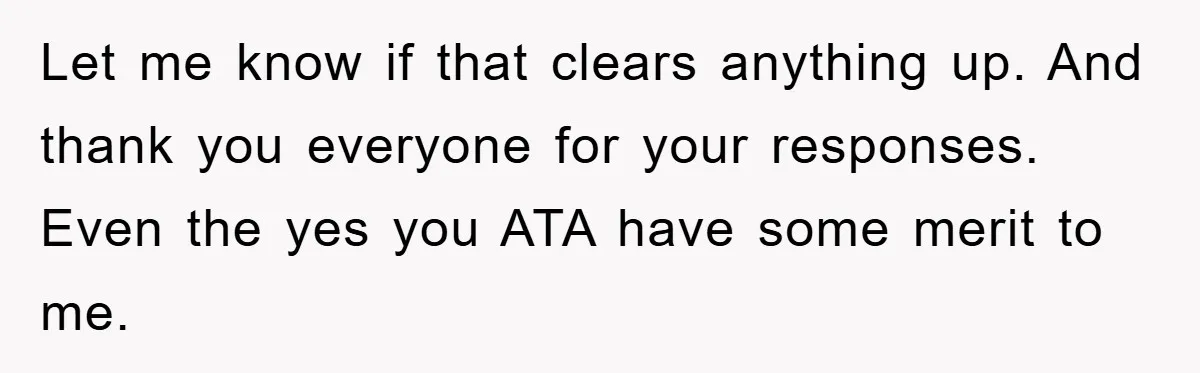 Let me know if that clears anything up. And thank you everyone for your responses. Even the yes you ATA have some merit to me.
