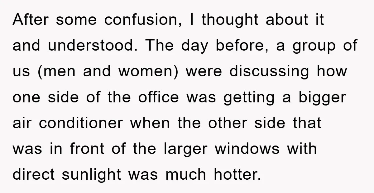 After some confusion, I thought about it and understood. The day before, a group of us (men and women) were discussing how one side of the office was getting a...