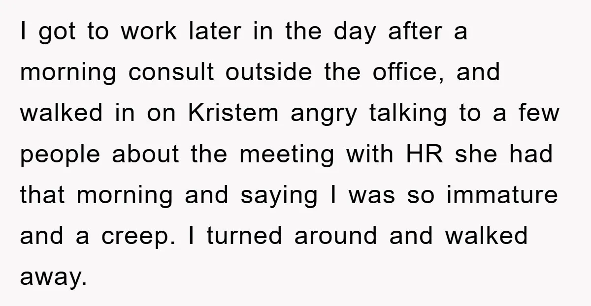 I got to work later in the day after a morning consult outside the office, and walked in on Kristem angry talking to a few people about the meeting with...