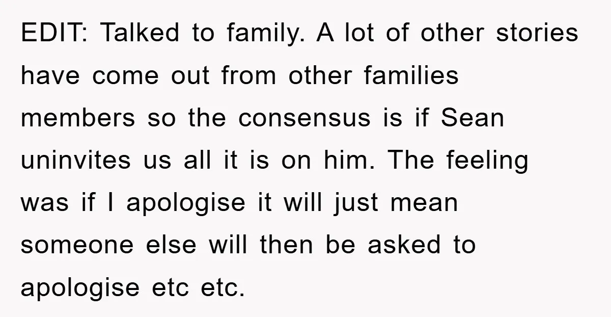 EDIT: Talked to family. A lot of other stories have come out from other families members so the consensus is if Sean uninvites us all it is on him. The...