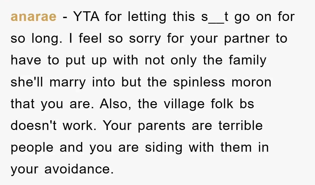 anarae − YTA for letting this s__t go on for so long. I feel so sorry for your partner to have to put up with not only the family she'll...