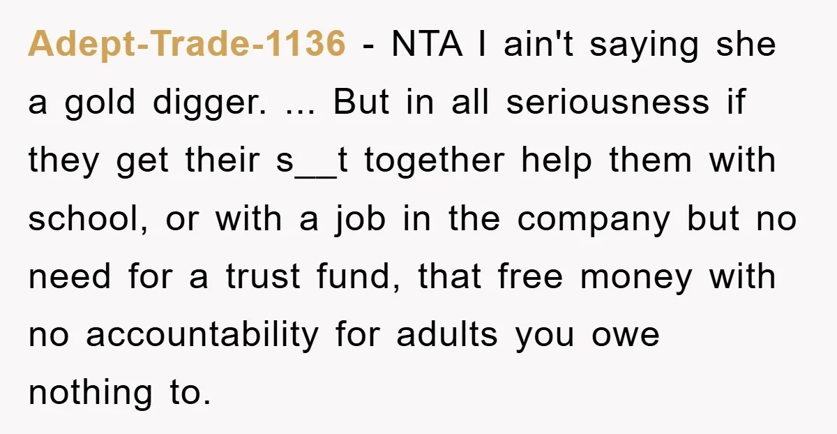 Adept-Trade-1136 − NTA I ain't saying she a gold digger. ... But in all seriousness if they get their s__t together help them with school, or with a job in...
