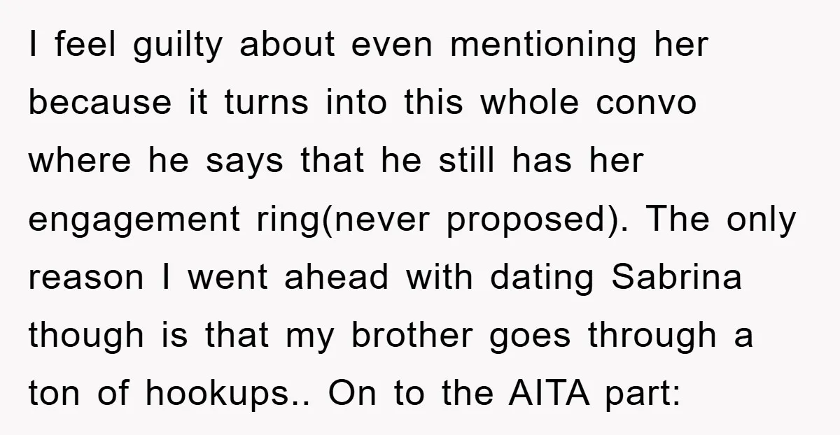 I feel guilty about even mentioning her because it turns into this whole convo where he says that he still has her engagement ring(never proposed). The only reason I went...