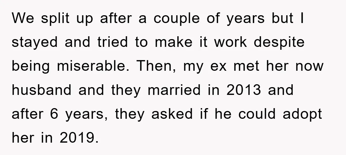 We split up after a couple of years but I stayed and tried to make it work despite being miserable. Then, my ex met her now husband and they married...
