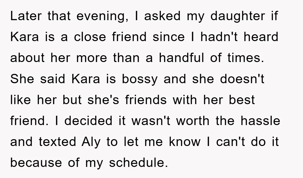 Later that evening, I asked my daughter if Kara is a close friend since I hadn't heard about her more than a handful of times. She said Kara is bossy...