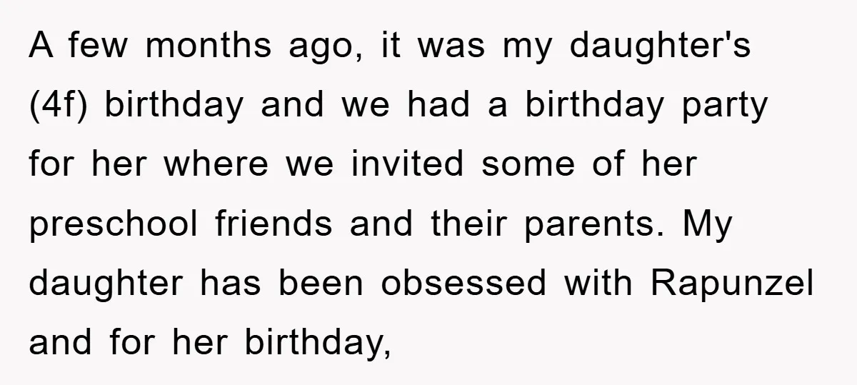 A few months ago, it was my daughter's (4f) birthday and we had a birthday party for her where we invited some of her preschool friends and their parents. My...