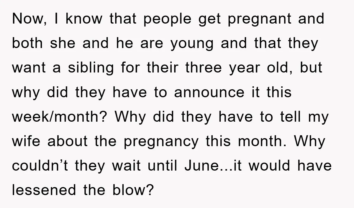 Now, I know that people get pregnant and both she and he are young and that they want a sibling for their three year old, but why did they have...