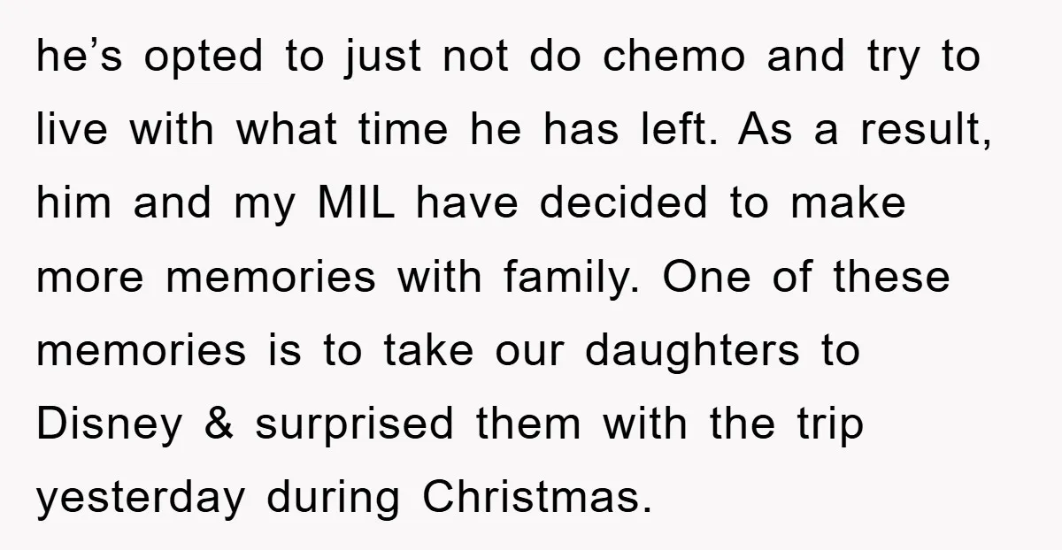 he’s opted to just not do chemo and try to live with what time he has left. As a result, him and my MIL have decided to make more memories...