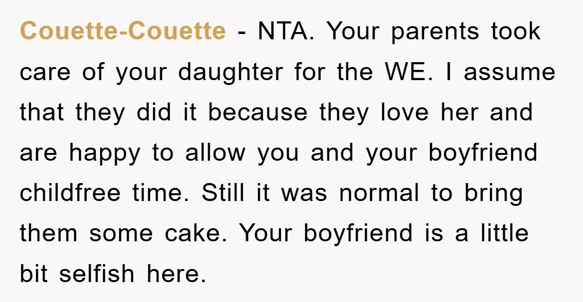 Couette-Couette − NTA. Your parents took care of your daughter for the WE. I assume that they did it because they love her and are happy to allow you and...