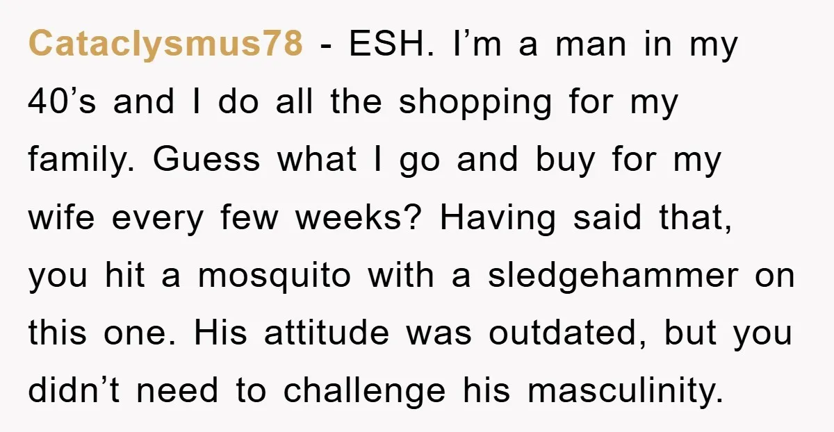 Cataclysmus78 − ESH. I’m a man in my 40’s and I do all the shopping for my family. Guess what I go and buy for my wife every few weeks?...