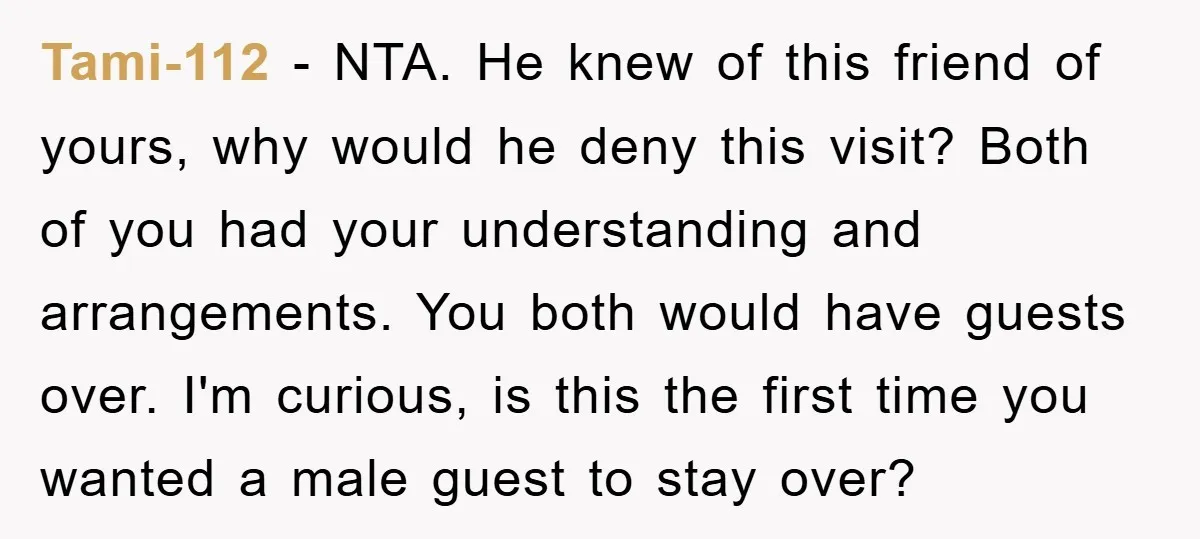 Tami-112 − NTA. He knew of this friend of yours, why would he deny this visit? Both of you had your understanding and arrangements. You both would have guests over....
