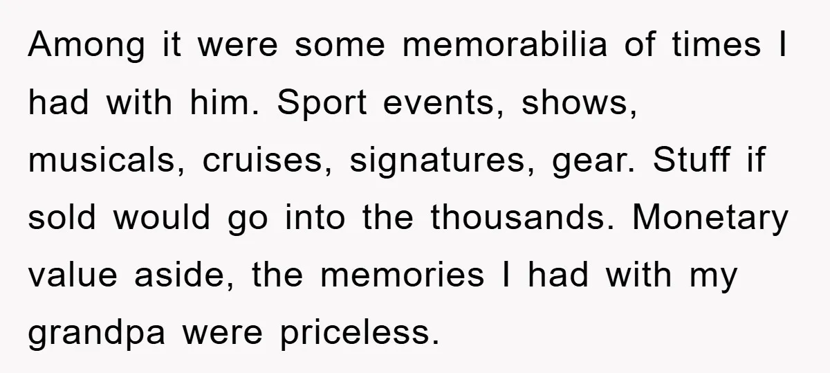 Among it were some memorabilia of times I had with him. Sport events, shows, musicals, cruises, signatures, gear. Stuff if sold would go into the thousands. Monetary value aside, the...