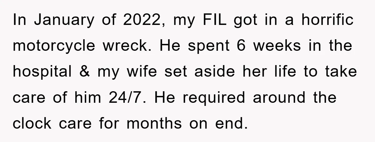 In January of 2022, my FIL got in a horrific motorcycle wreck. He spent 6 weeks in the hospital & my wife set aside her life to take care of...