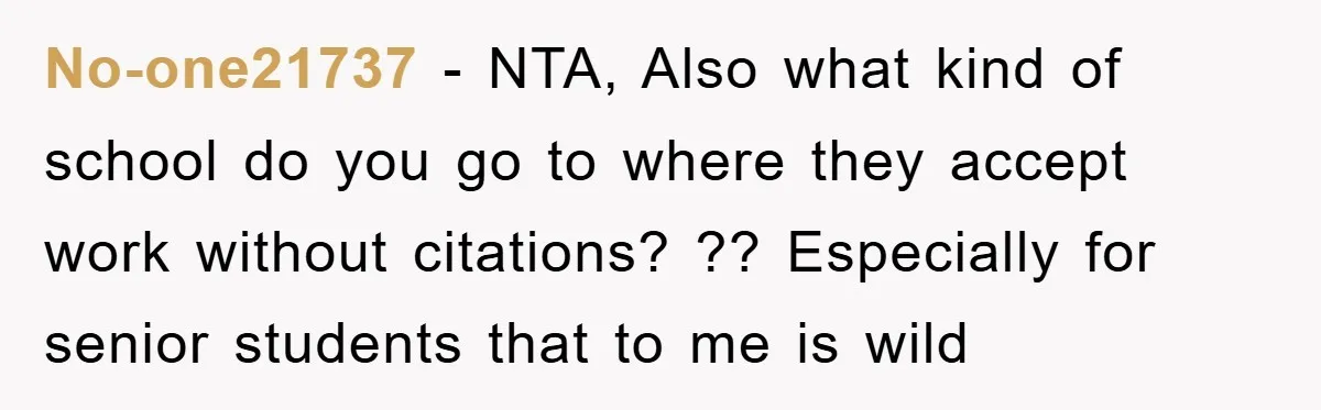 No-one21737 − NTA, Also what kind of school do you go to where they accept work without citations? ?? Especially for senior students that to me is wild
