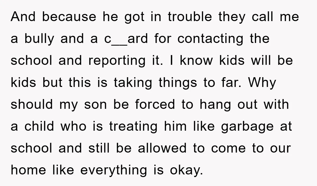 And because he got in trouble they call me a bully and a c__ard for contacting the school and reporting it. I know kids will be kids but this is...
