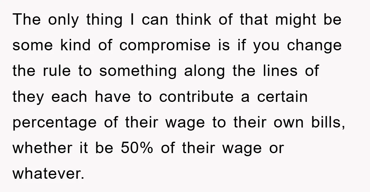 The only thing I can think of that might be some kind of compromise is if you change the rule to something along the lines of they each have to...