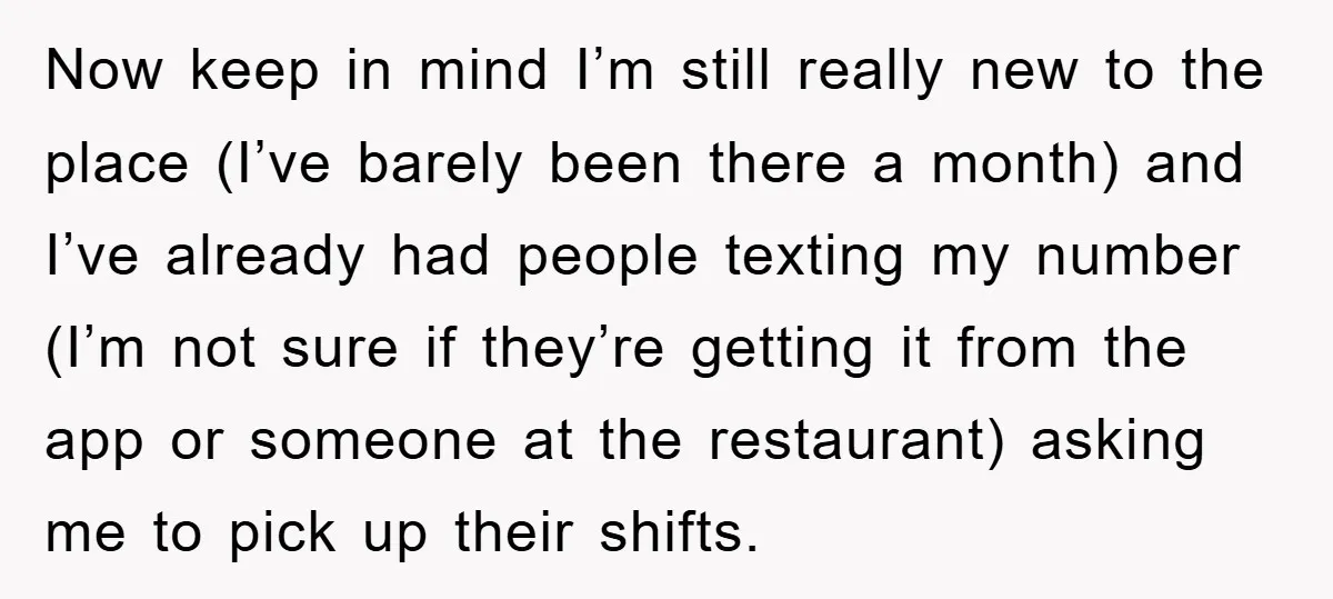 Now keep in mind I’m still really new to the place (I’ve barely been there a month) and I’ve already had people texting my number (I’m not sure if they’re...