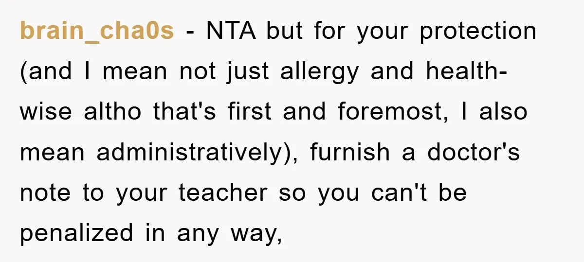 brain_cha0s − NTA but for your protection (and I mean not just allergy and health-wise altho that's first and foremost, I also mean administratively), furnish a doctor's note to your...