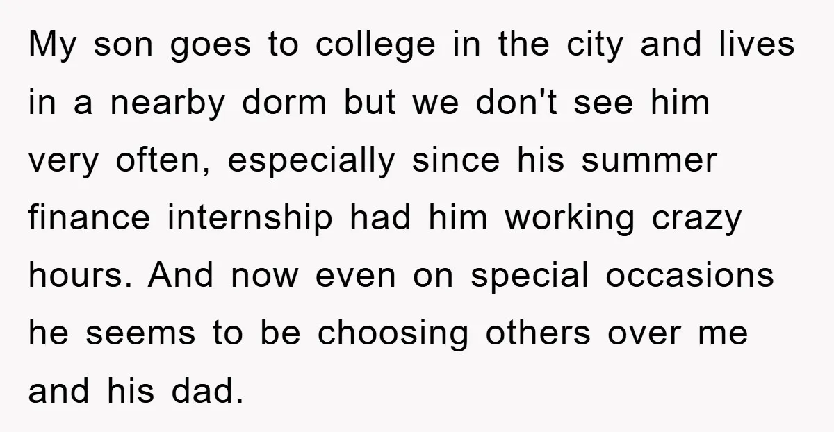 My son goes to college in the city and lives in a nearby dorm but we don't see him very often, especially since his summer finance internship had him working...