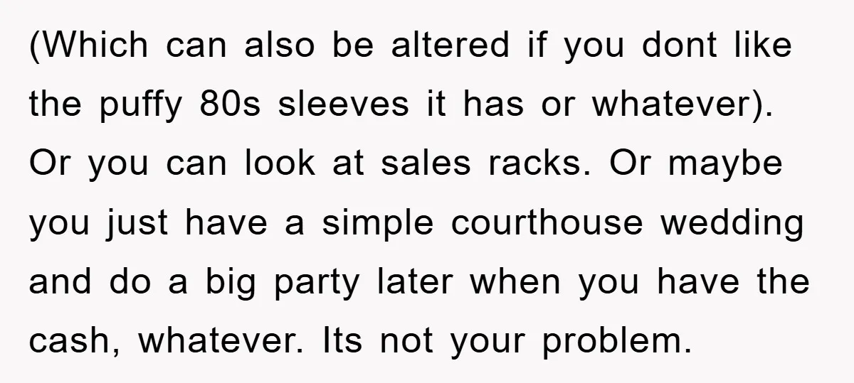 (Which can also be altered if you dont like the puffy 80s sleeves it has or whatever). Or you can look at sales racks. Or maybe you just have a...