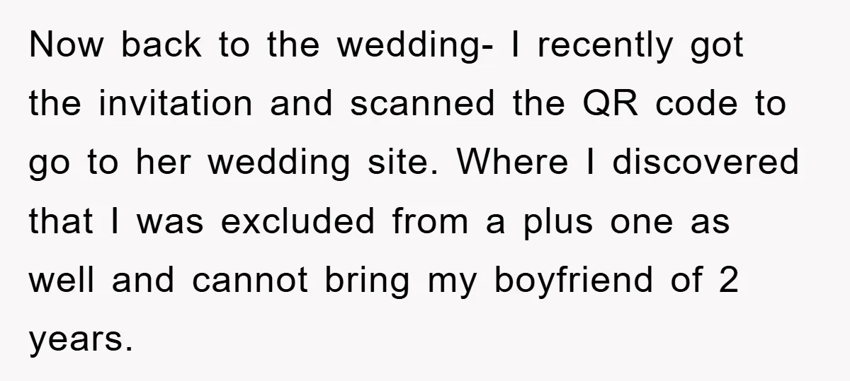 Now back to the wedding- I recently got the invitation and scanned the QR code to go to her wedding site. Where I discovered that I was excluded from a...