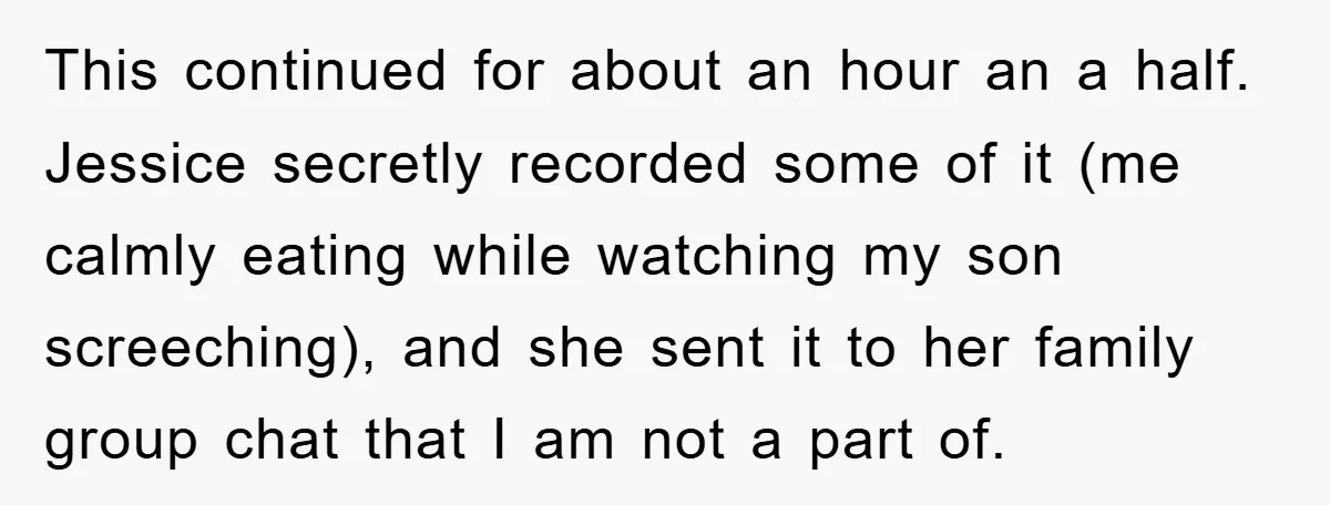 This continued for about an hour an a half. Jessice secretly recorded some of it (me calmly eating while watching my son screeching), and she sent it to her family...