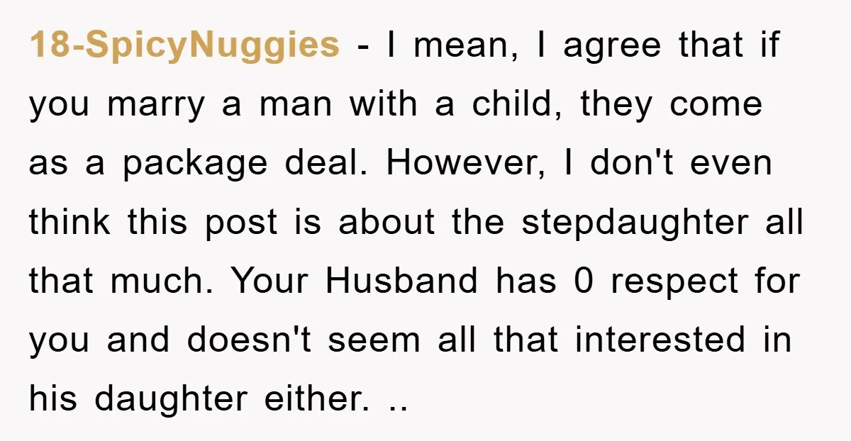 18-SpicyNuggies − I mean, I agree that if you marry a man with a child, they come as a package deal. However, I don't even think this post is about...