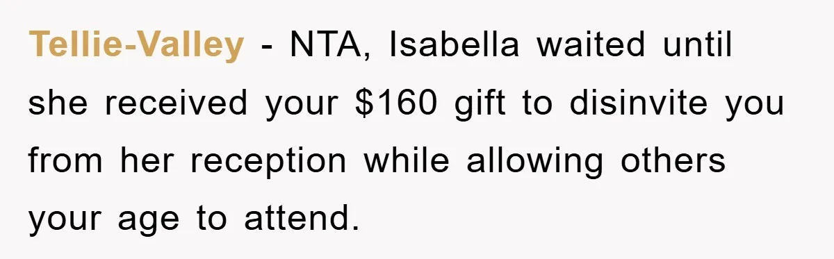 Tellie-Valley − NTA, Isabella waited until she received your $160 gift to disinvite you from her reception while allowing others your age to attend.