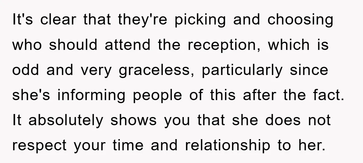 It's clear that they're picking and choosing who should attend the reception, which is odd and very graceless, particularly since she's informing people of this after the fact. It absolutely...