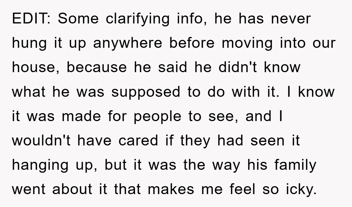 EDIT: Some clarifying info, he has never hung it up anywhere before moving into our house, because he said he didn't know what he was supposed to do with it....