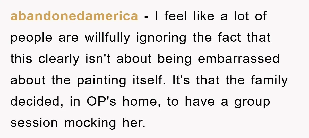 abandonedamerica − I feel like a lot of people are willfully ignoring the fact that this clearly isn't about being embarrassed about the painting itself. It's that the family decided,...