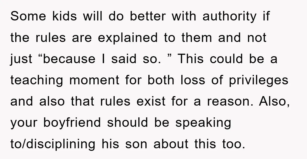 Some kids will do better with authority if the rules are explained to them and not just “because I said so. ” This could be a teaching moment for both...