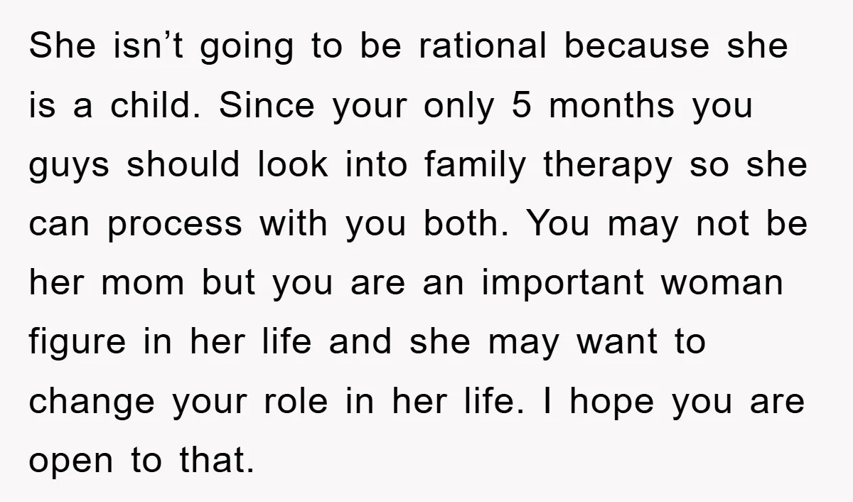She isn’t going to be rational because she is a child. Since your only 5 months you guys should look into family therapy so she can process with you both....