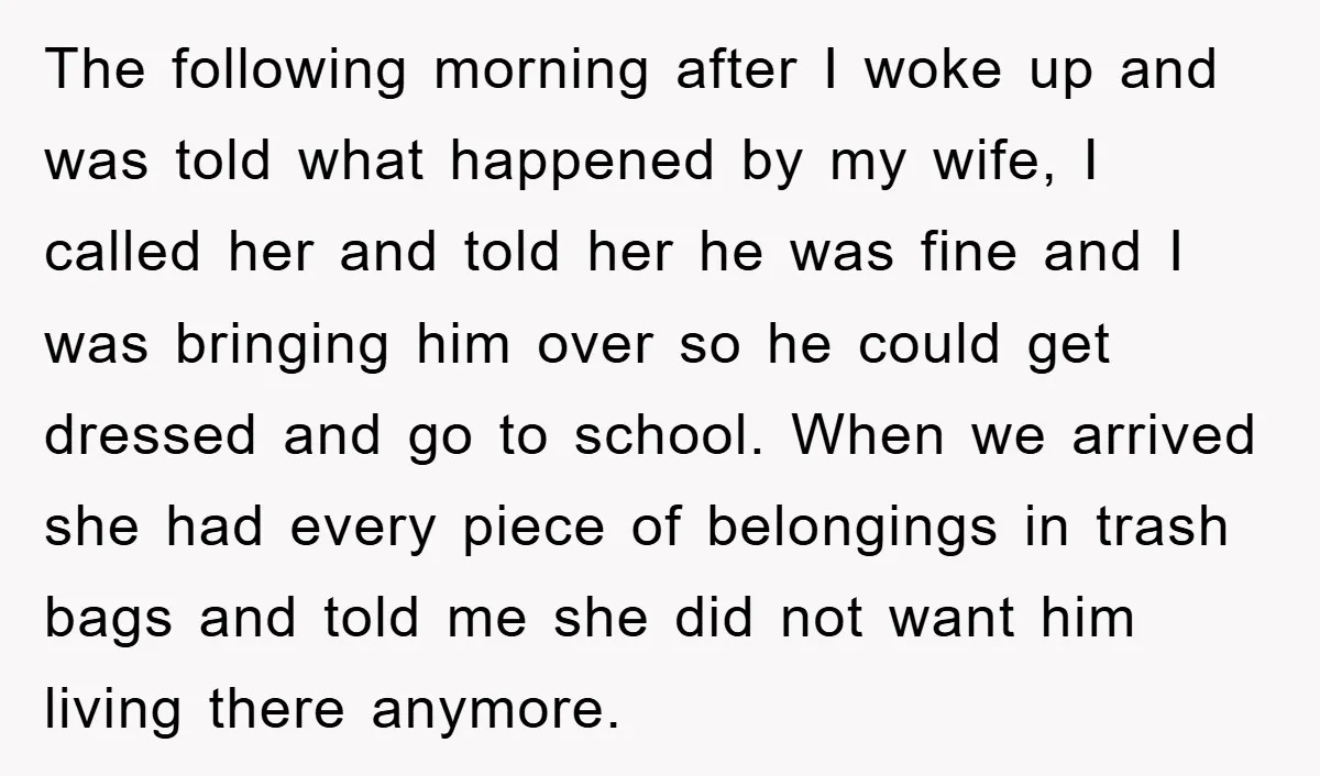 The following morning after I woke up and was told what happened by my wife, I called her and told her he was fine and I was bringing him over...