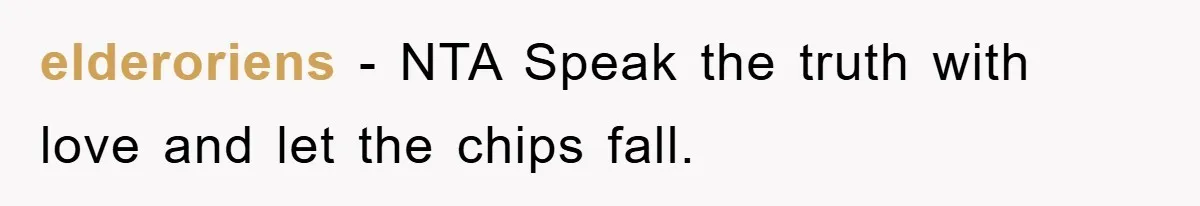 elderoriens − NTA Speak the truth with love and let the chips fall.