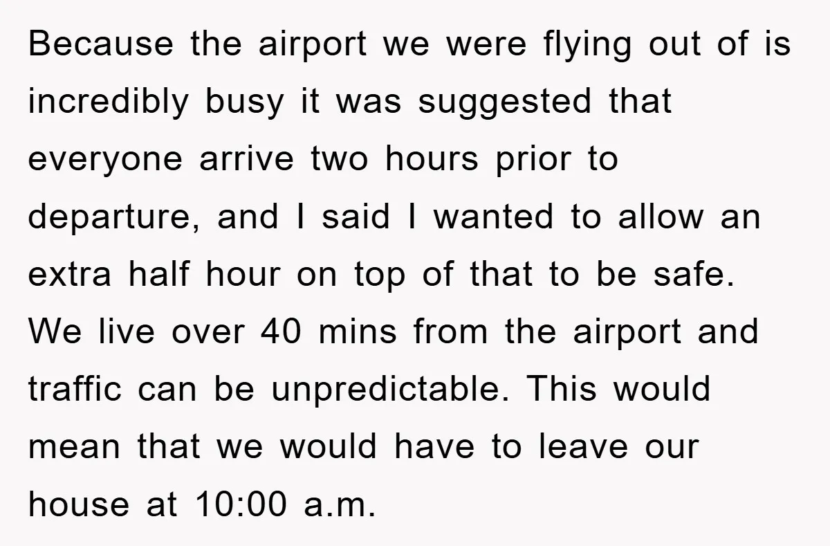 Because the airport we were flying out of is incredibly busy it was suggested that everyone arrive two hours prior to departure, and I said I wanted to allow an...