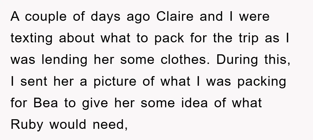 A couple of days ago Claire and I were texting about what to pack for the trip as I was lending her some clothes. During this, I sent her a...