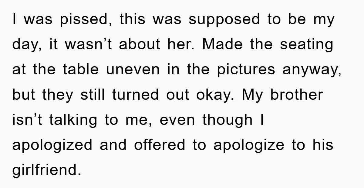 I was pissed, this was supposed to be my day, it wasn’t about her. Made the seating at the table uneven in the pictures anyway, but they still turned out...