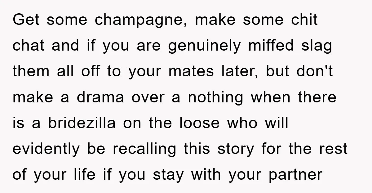 Get some champagne, make some chit chat and if you are genuinely miffed slag them all off to your mates later, but don't make a drama over a nothing when...